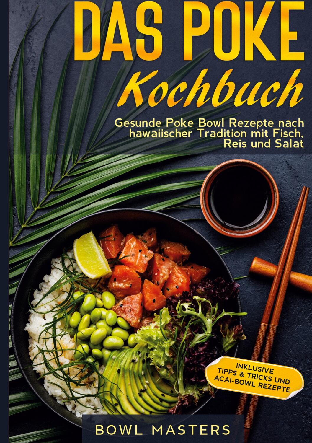 Cover: 9783755733164 | Das Poke Kochbuch: Gesunde Poke Bowl Rezepte nach hawaiischer...