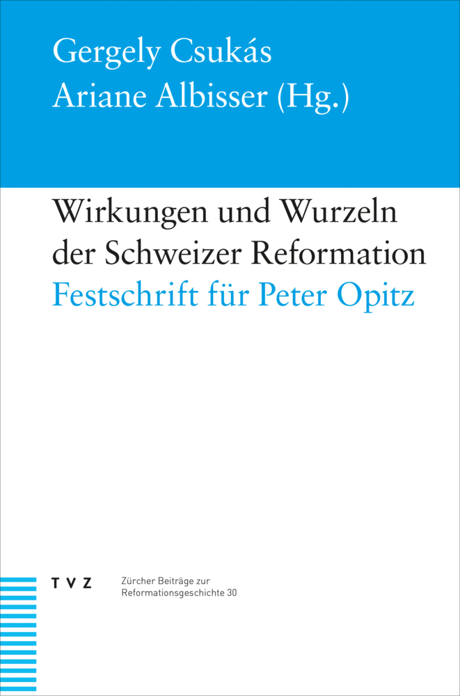 Cover: 9783290184636 | Wirkungen und Wurzeln der Schweizer Reformation | Csukás (u. a.)