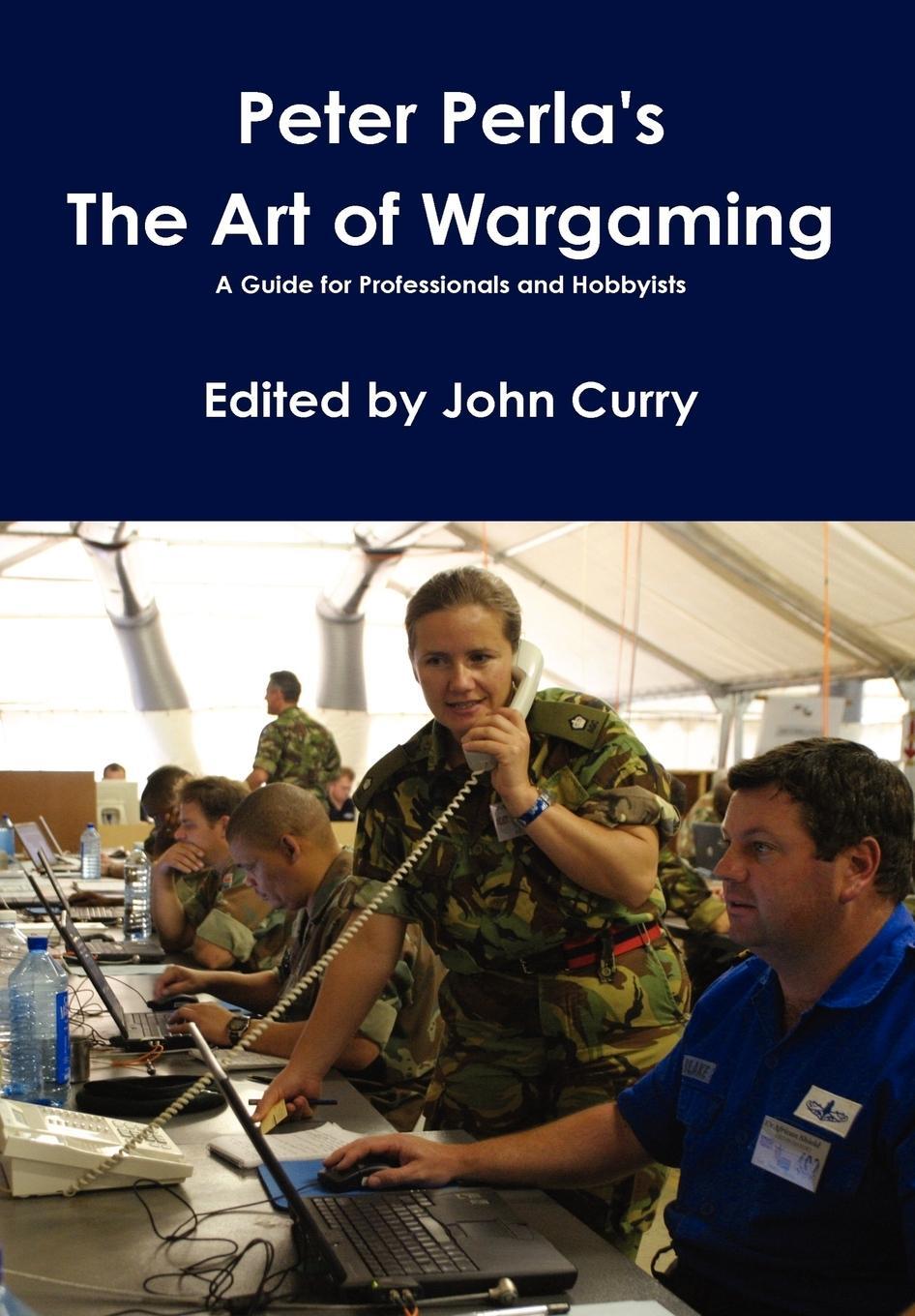 Cover: 9781446731246 | Peter Perla's The Art of Wargaming A Guide for Professionals and...