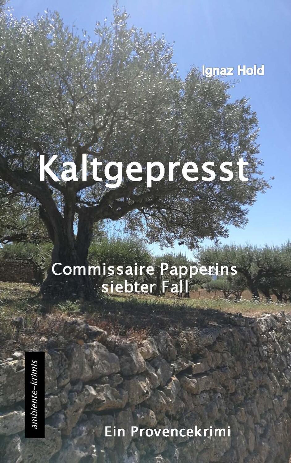 Cover: 9783945503201 | Kaltgepresst | Commissaire Papperins siebter Fall - ein Provencekrimi