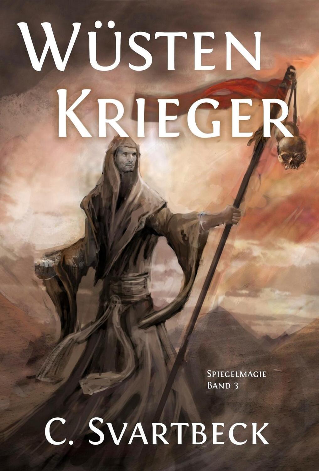 Cover: 9783959590464 | Wüstenkrieger | Spiegelmagie 3 | Chris Svartbeck | Taschenbuch | 2017