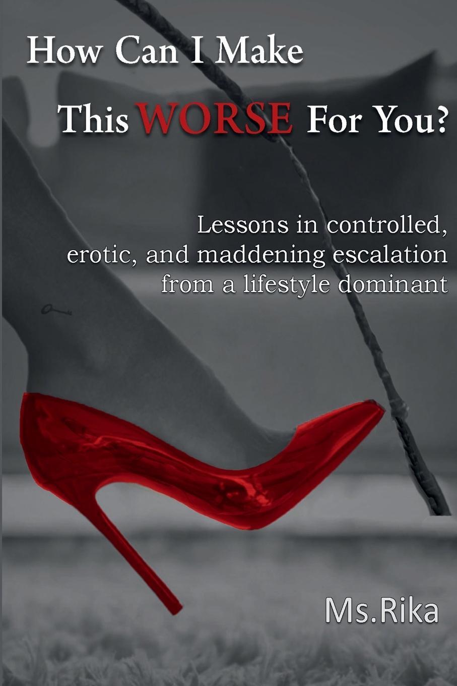 Cover: 9781387727575 | How Can I Make This Worse For You? | Ms. Rika | Taschenbuch | Englisch