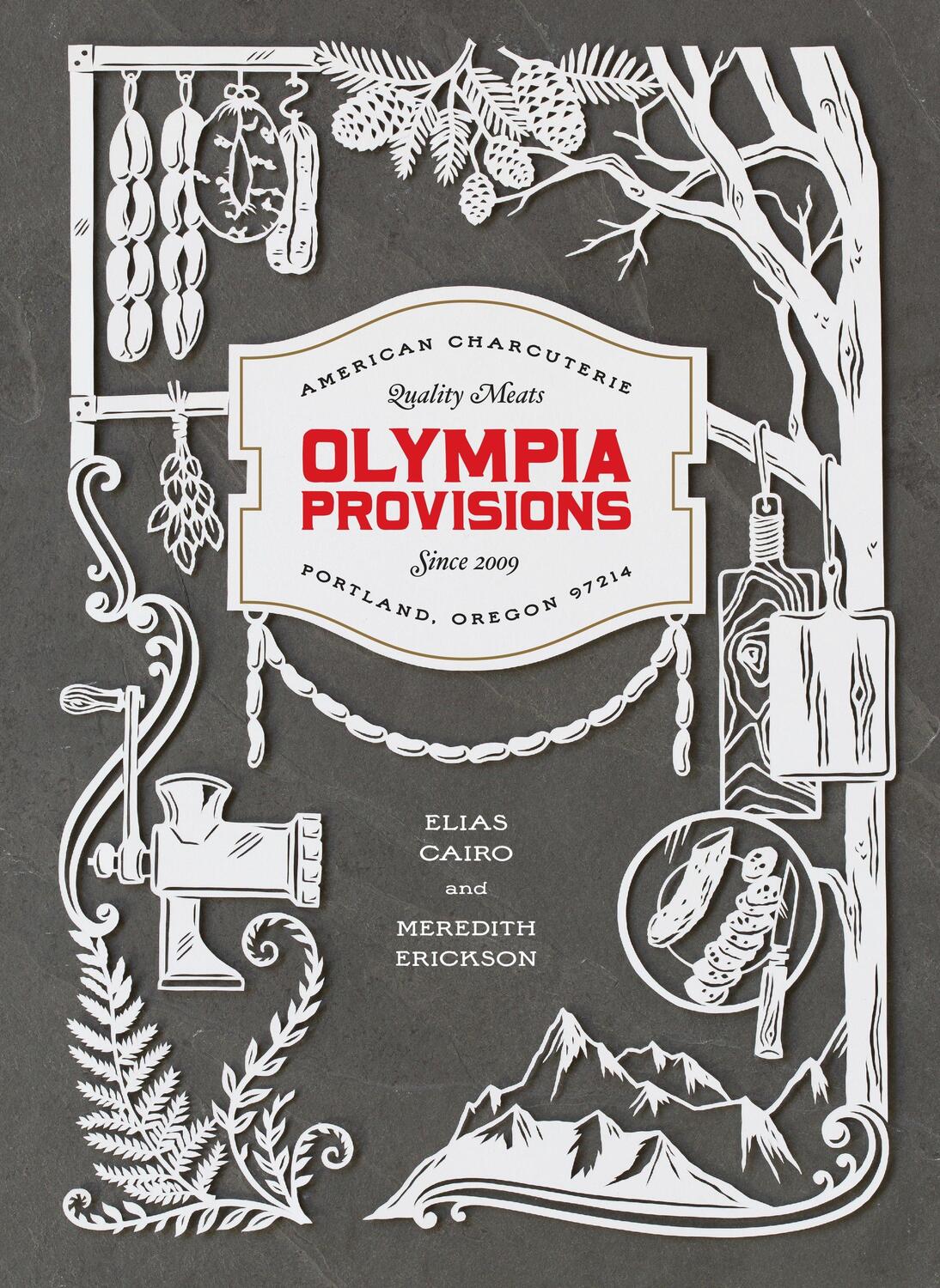Cover: 9781607747017 | Olympia Provisions: Cured Meats and Tales from an American...