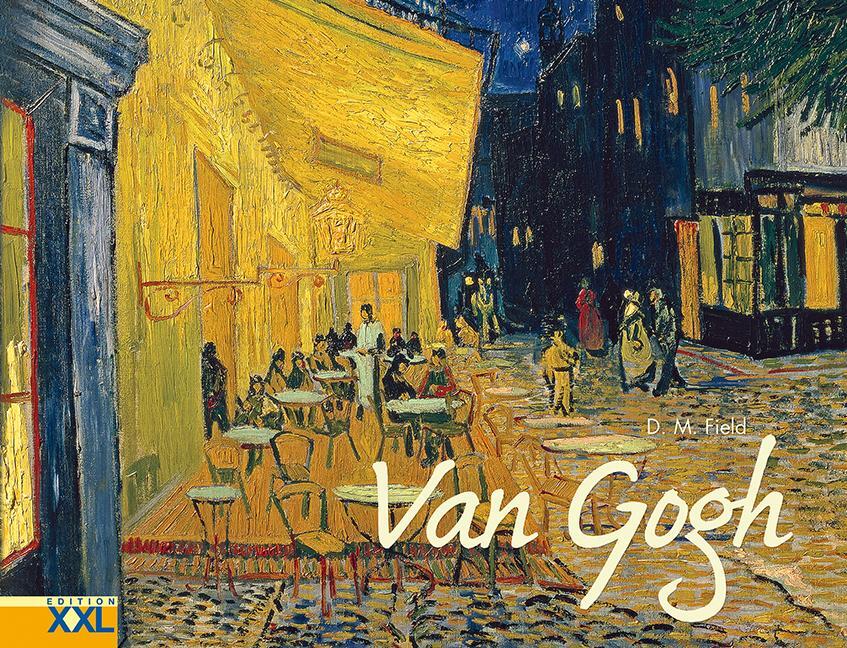 Cover: 9783897363304 | Van Gogh | D. M. Field | Buch | Deutsch | 2019 | EDITION XXL GmbH
