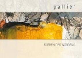 Cover: 9783708404288 | Pallier - Farben des Nordens | Kunstband | Buch | 136 S. | Deutsch