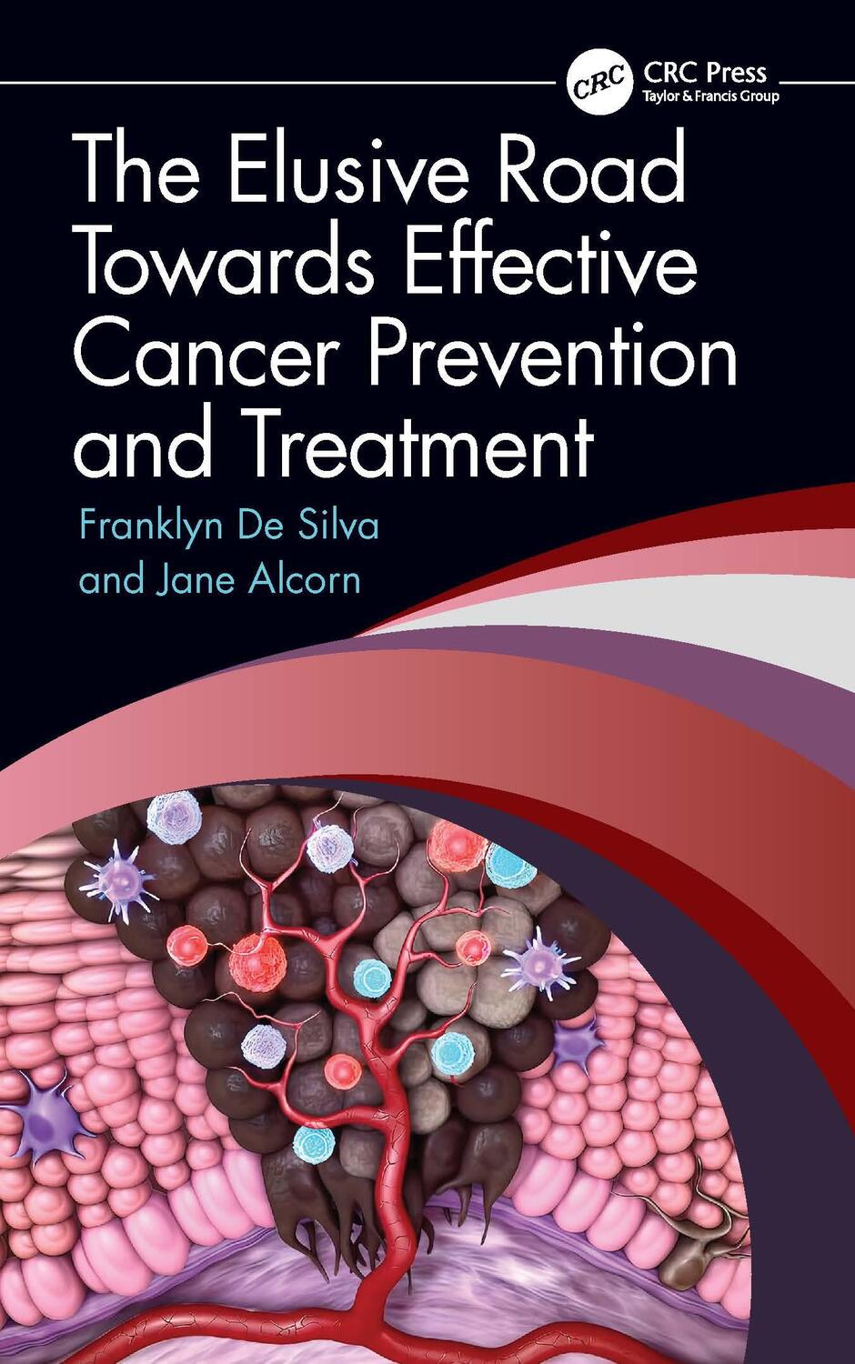 Cover: 9781032351285 | The Elusive Road Towards Effective Cancer Prevention and Treatment