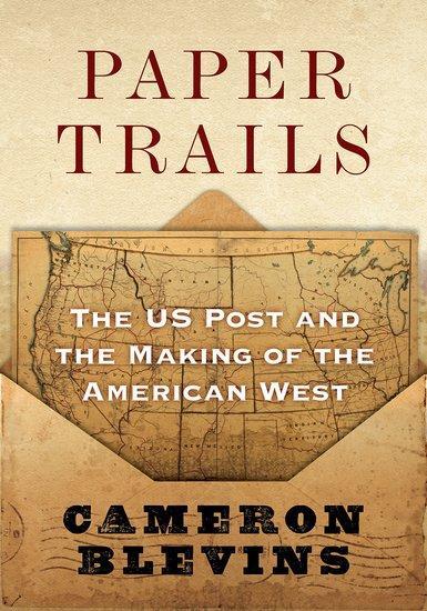 Cover: 9780190053673 | Paper Trails | The Us Post and the Making of the American West | Buch
