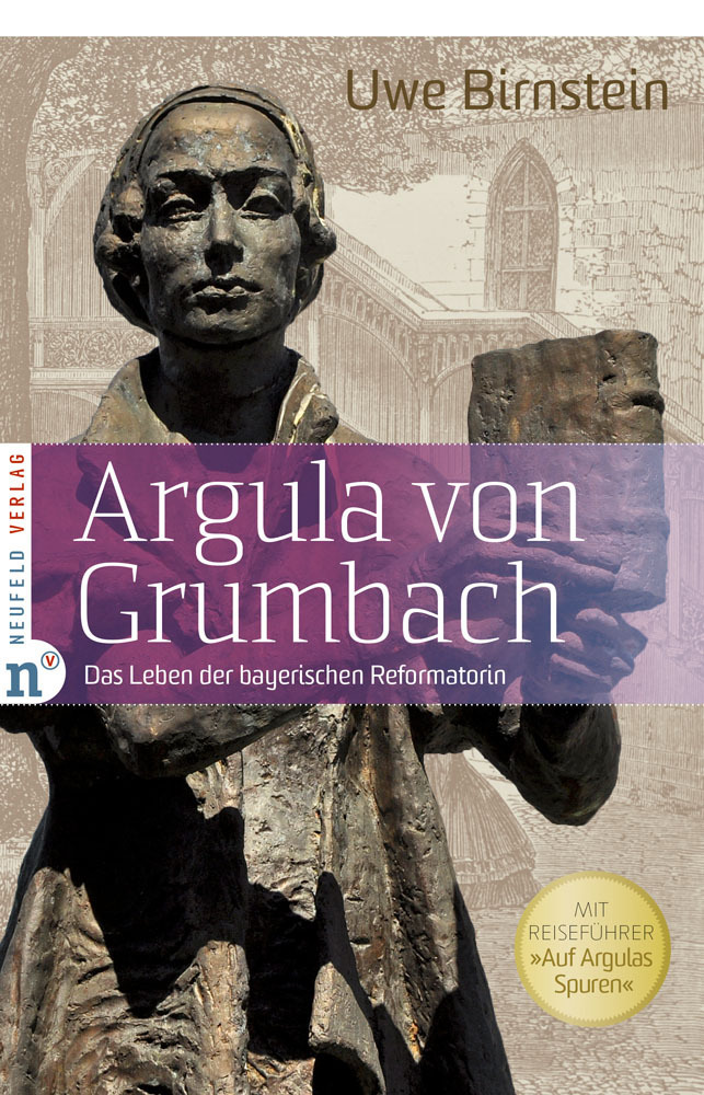 Cover: 9783862560486 | Argula von Grumbach | Uwe Birnstein | Buch | 2014 | Neufeld Verlag
