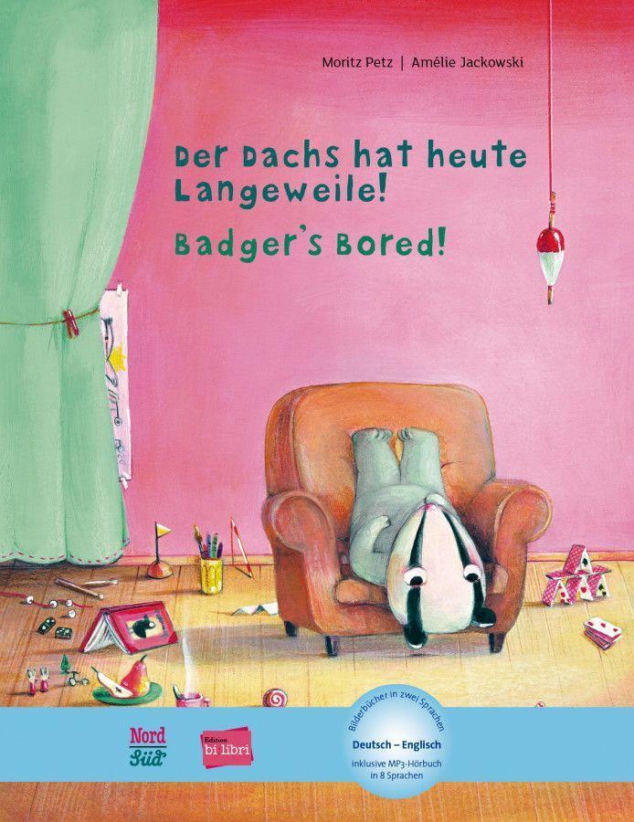Cover: 9783199296003 | Der Dachs hat heute Langeweile!. Deutsch-Englisch | Moritz Petz | Buch
