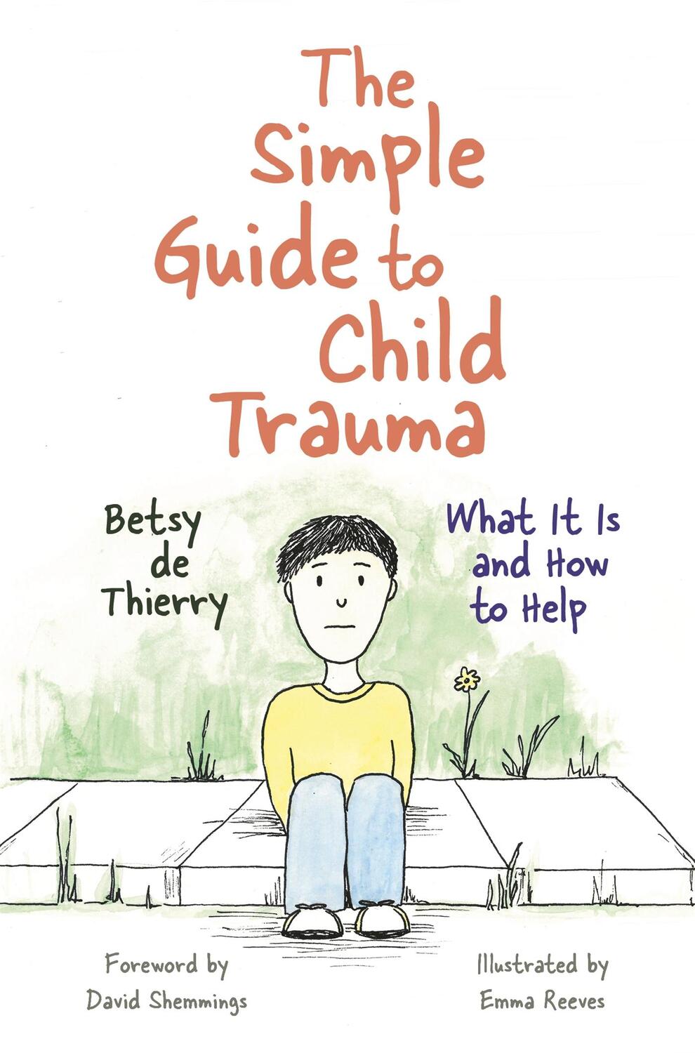Cover: 9781785921360 | The Simple Guide to Child Trauma | What It Is and How to Help | Buch