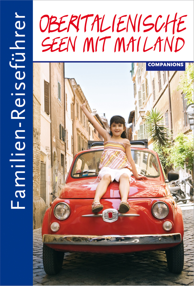 Cover: 9783897407268 | Familien-Reiseführer Oberitalienische Seen mit Mailand | Aigner | Buch