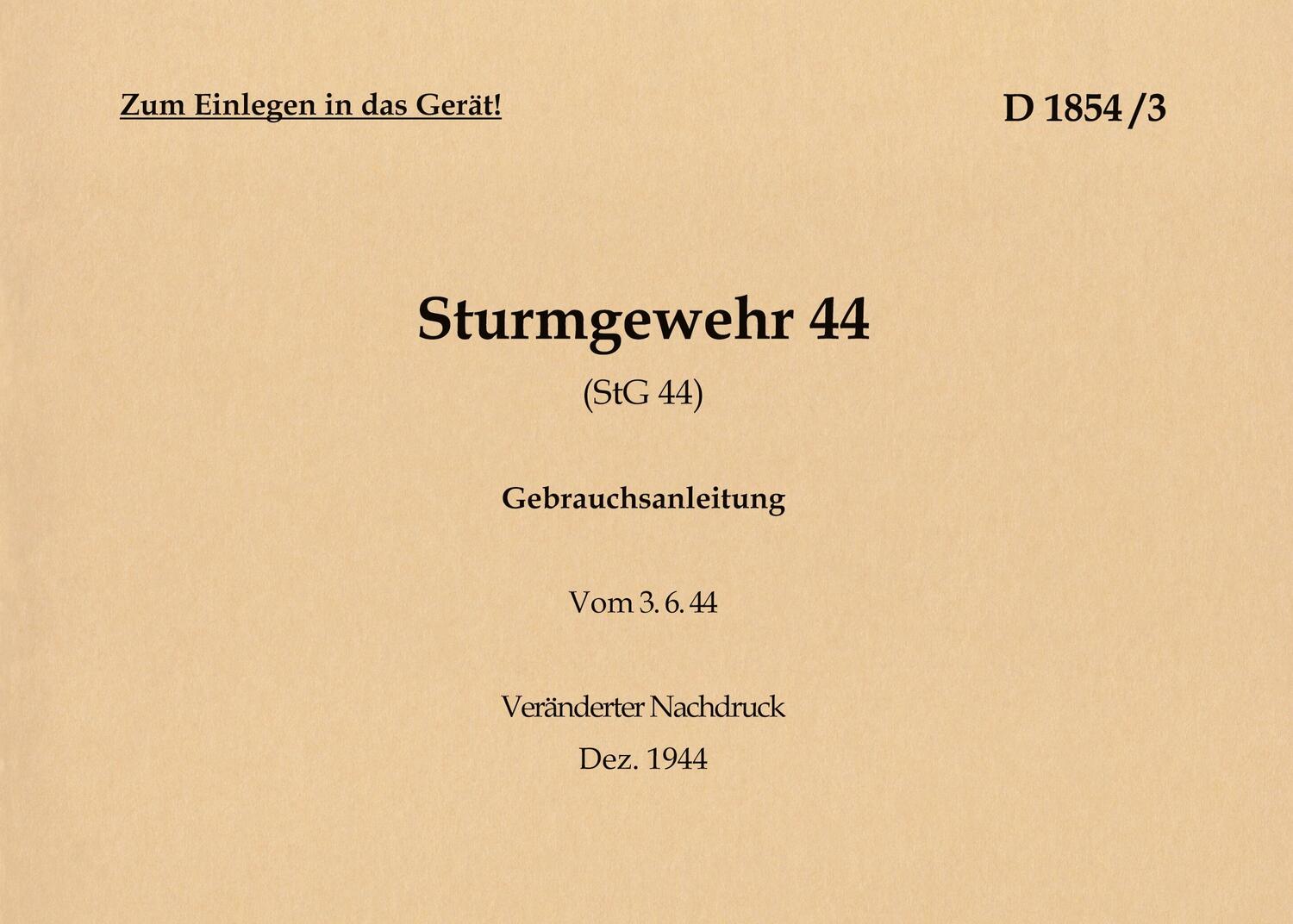 Cover: 9783756882199 | Sturmgewehr 44 (StG 44) Gebrauchsanleitung | 1944 - Neuauflage 2022