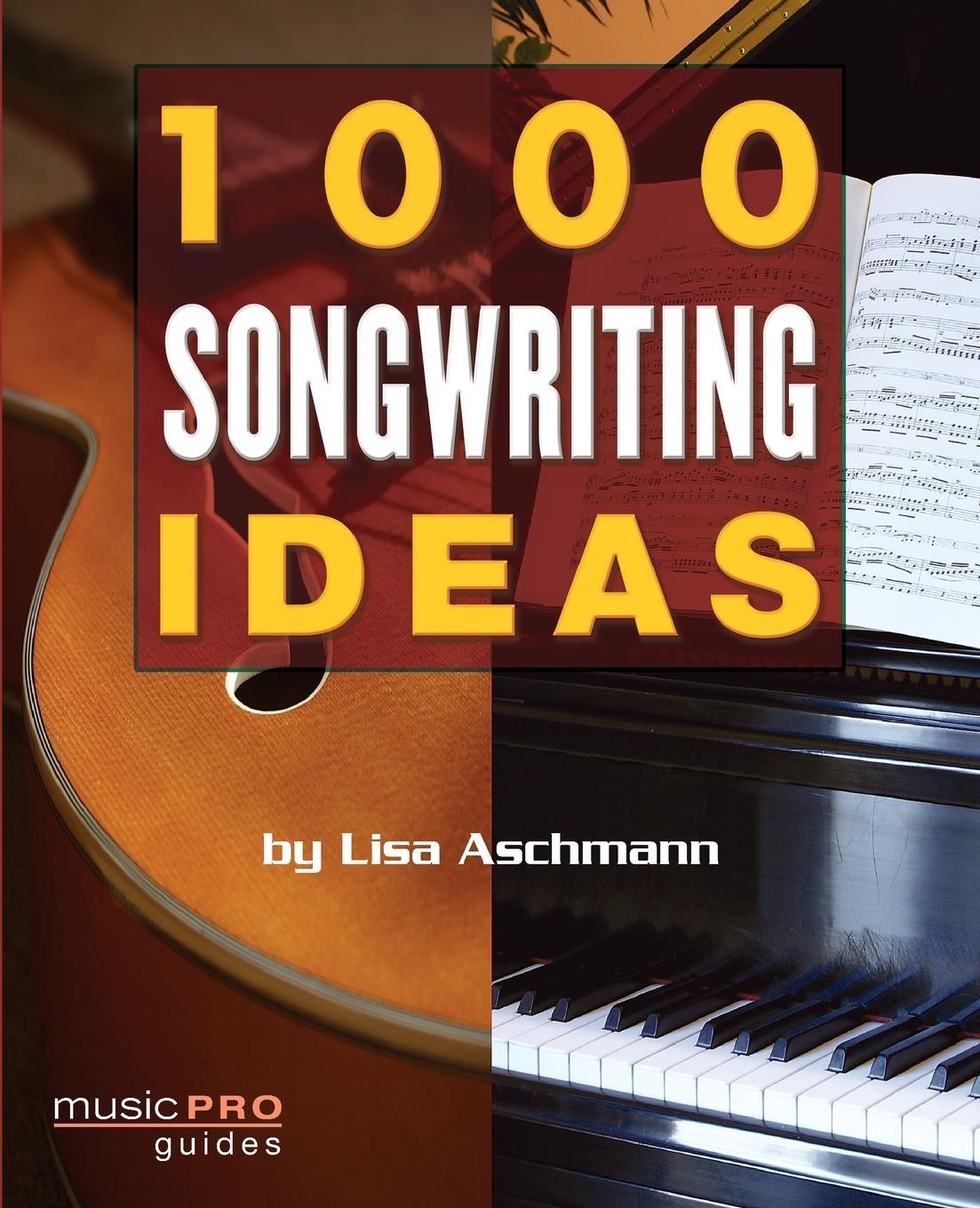 Cover: 9781423454403 | 1000 Songwriting Ideas | Lisa Aschmann | Taschenbuch | Paperback