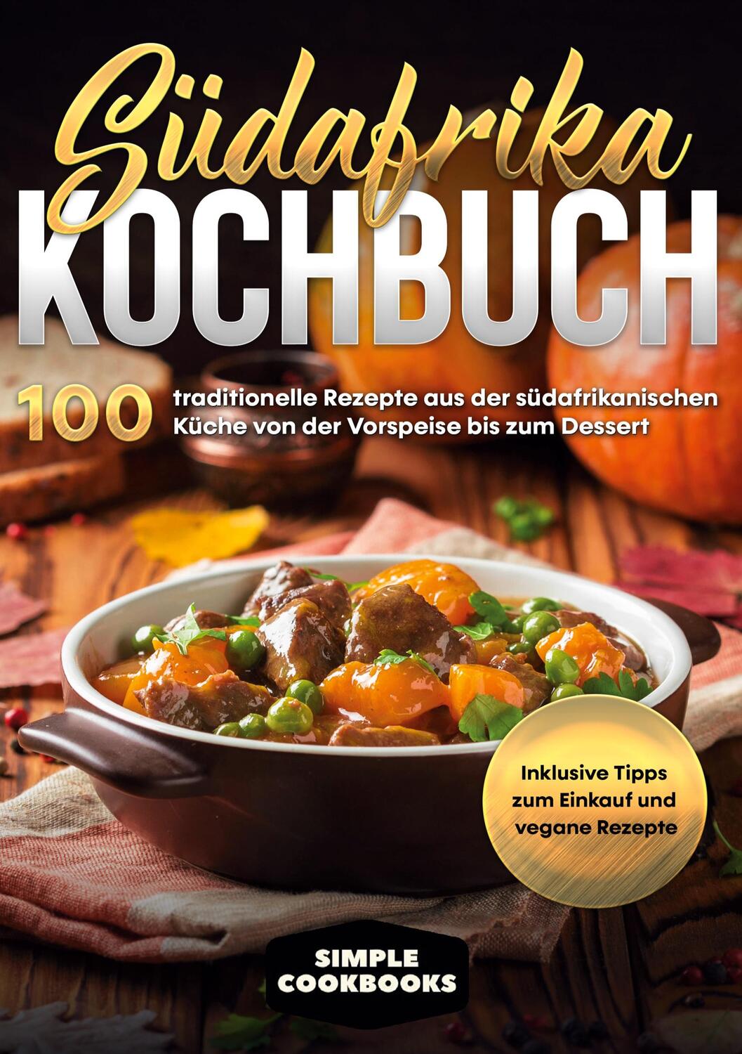 Cover: 9783755796220 | Südafrika Kochbuch: 100 traditionelle Rezepte aus der...