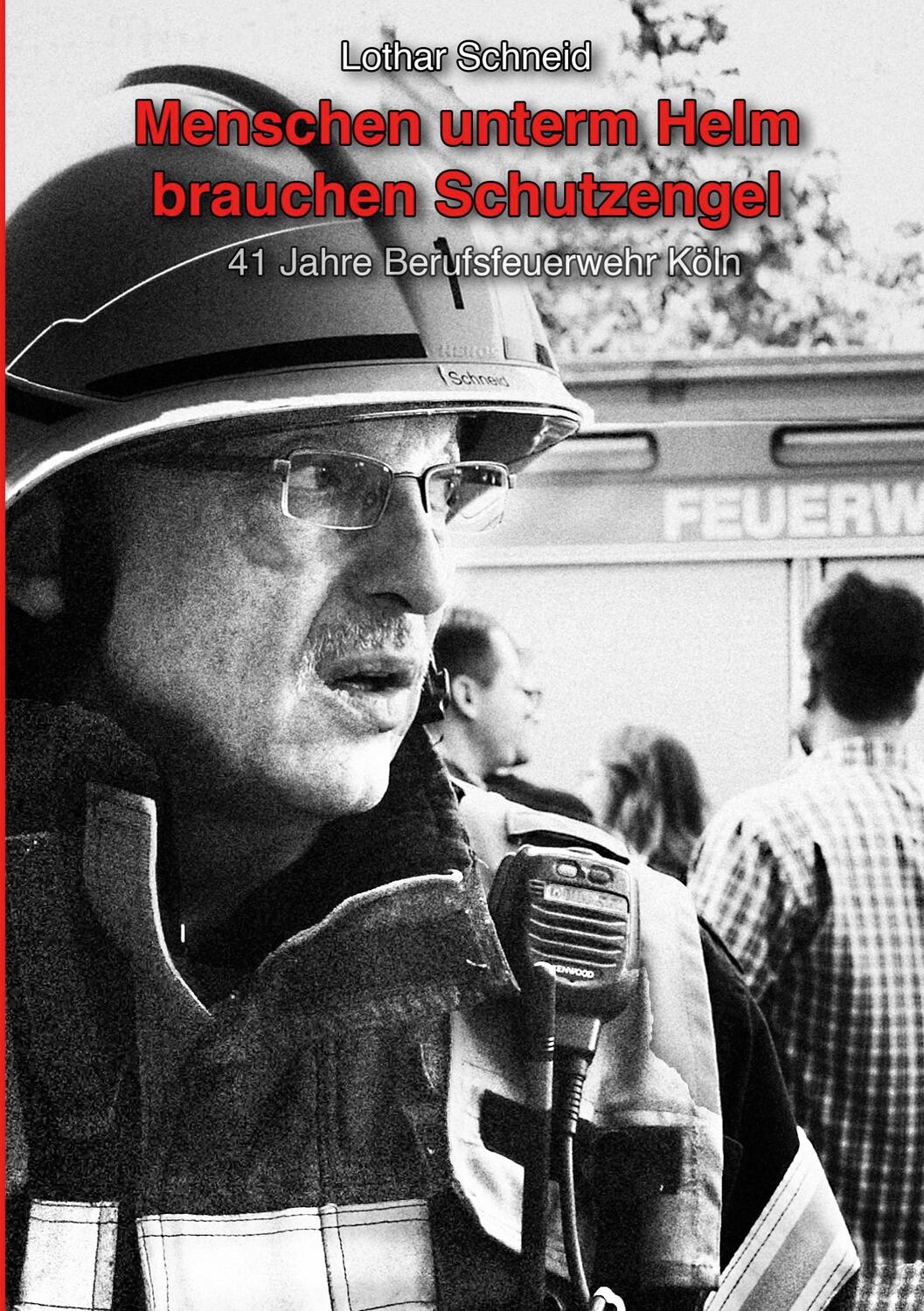 Cover: 9783752671438 | Menschen unterm Helm brauchen Schutzengel | Lothar Schneid | Buch