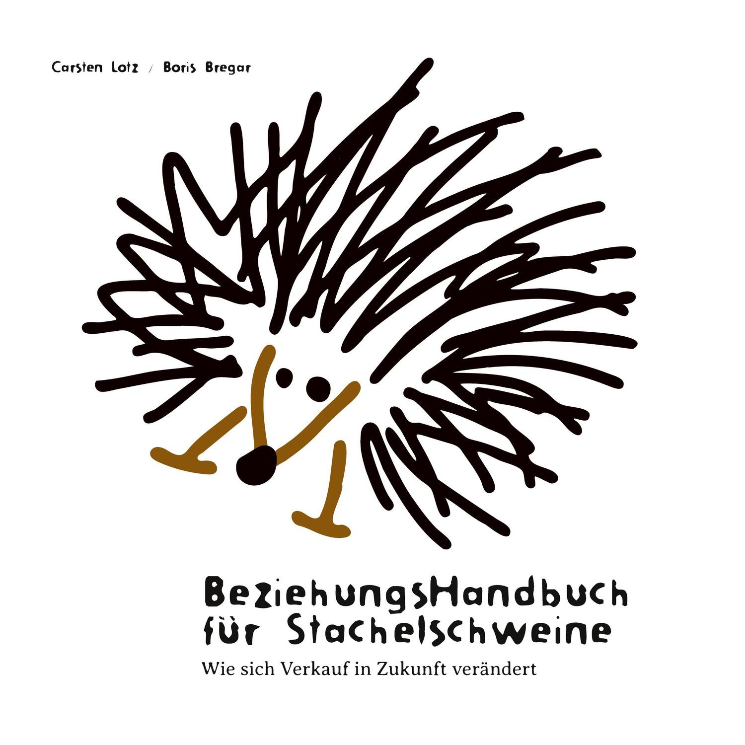 Cover: 9783988850928 | Beziehungshandbuch für Stachelschweine | Carsten Lotz | Taschenbuch