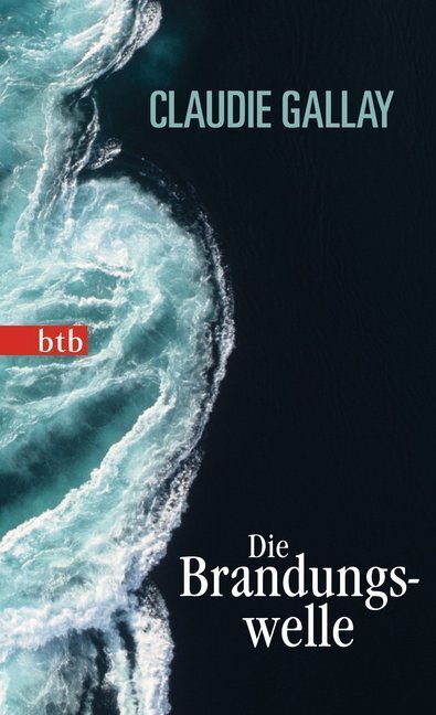 Cover: 9783442746224 | Die Brandungswelle | Claudie Gallay | Buch | 704 S. | Deutsch | 2013