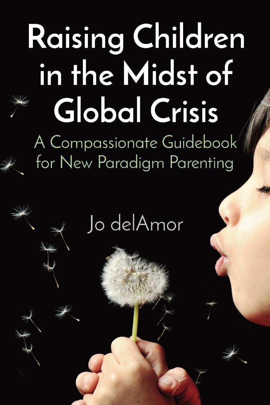 Cover: 9798989671908 | Raising Children in the Midst of Global Crisis | Jo delAmor | Buch