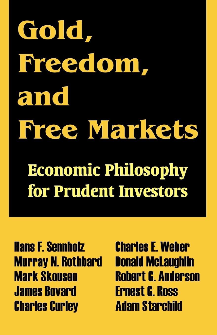 Cover: 9780894992216 | Gold, Freedom, and Free Markets | Hans F. Sennholz (u. a.) | Buch