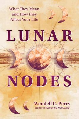 Cover: 9780738770086 | Lunar Nodes | What They Mean and How They Affect Your Life | Perry