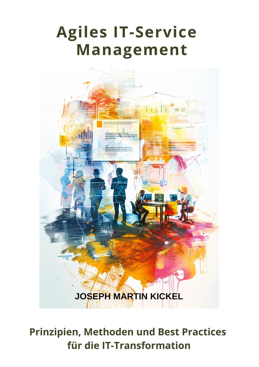 Cover: 9783384238047 | Agiles IT-Service Management | Joseph Martin Kickel | Taschenbuch