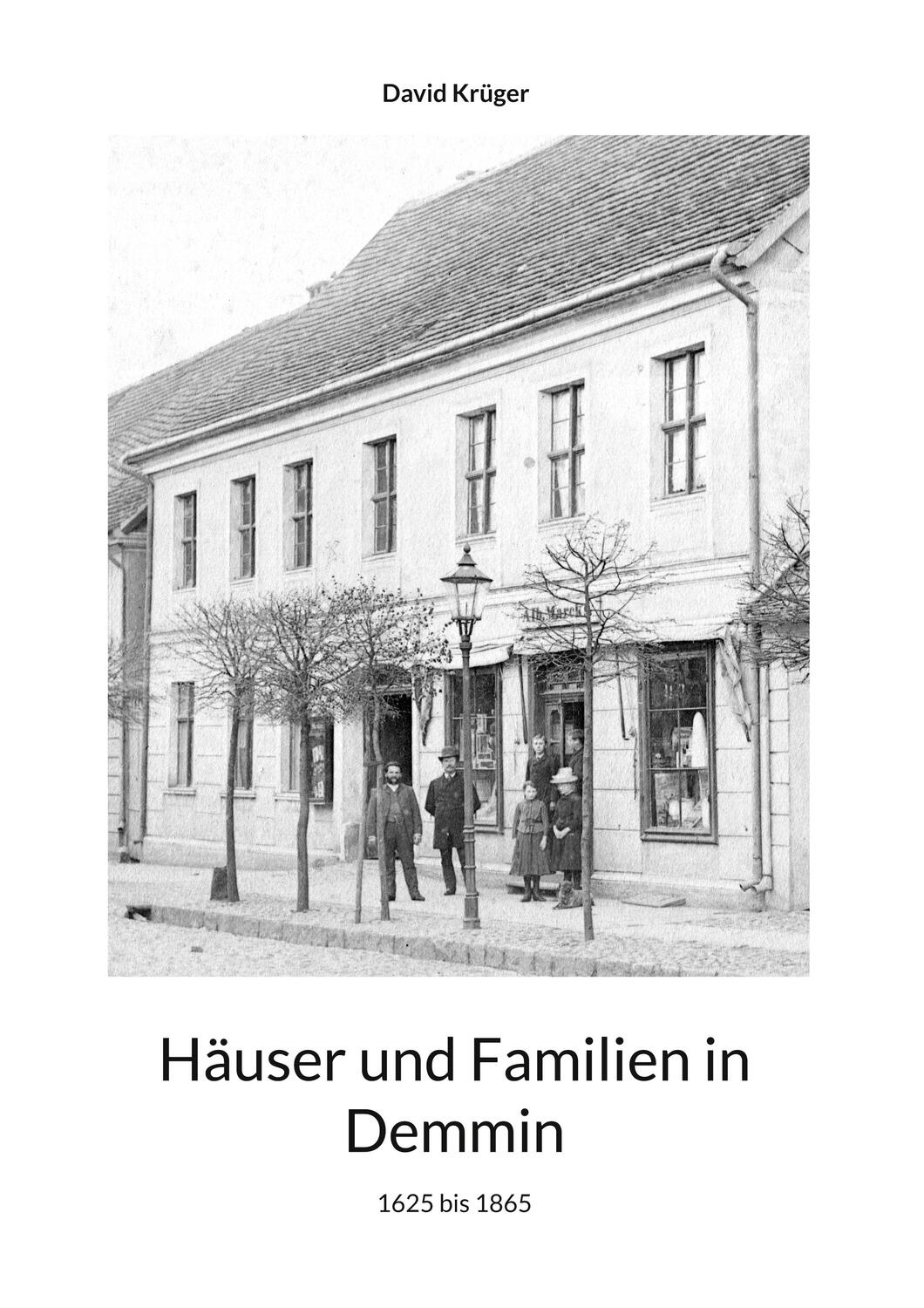 Cover: 9783755792031 | Häuser und Familien in Demmin | 1625 bis 1865 | David Krüger | Buch