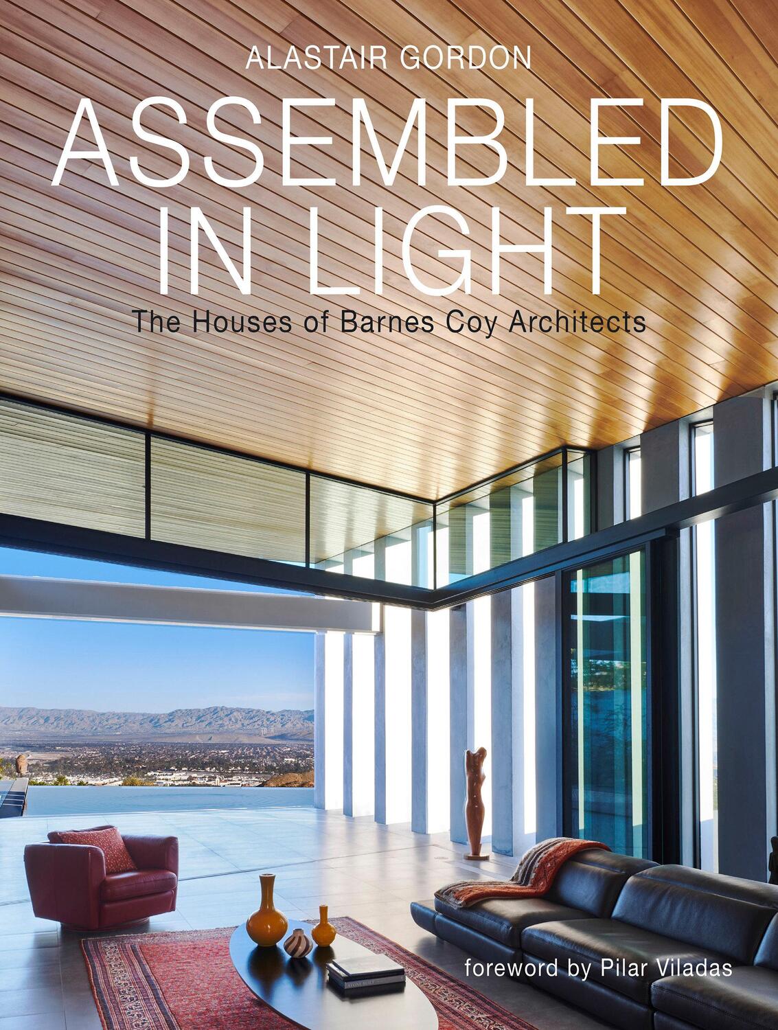 Cover: 9780847868582 | Assembled in Light: The Houses of Barnes Coy Architects | Gordon