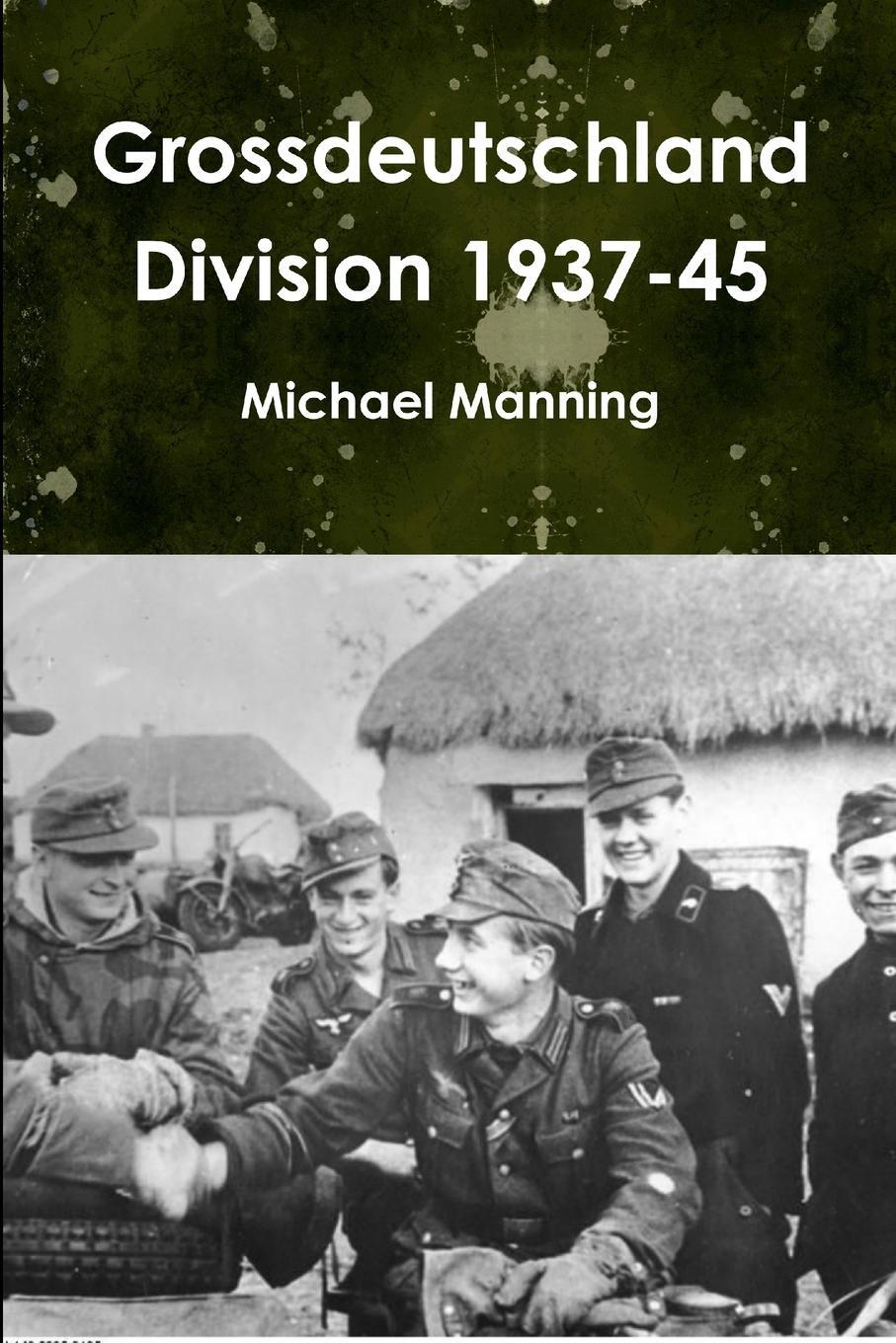 Cover: 9781291285796 | Grossdeutschland Division 1937-45 | Michael Manning | Taschenbuch