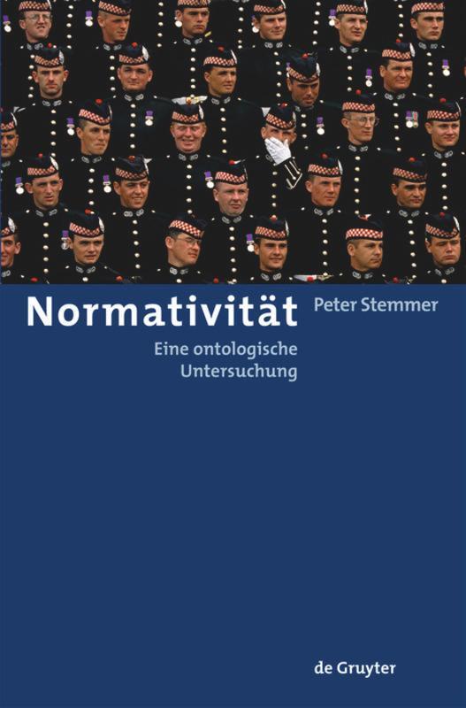 Cover: 9783110200355 | Normativität | Eine ontologische Untersuchung | Peter Stemmer | Buch