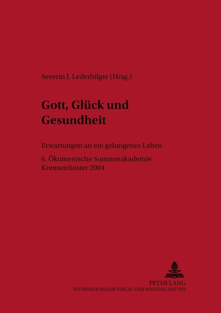 Cover: 9783631533918 | Gott, Glück und Gesundheit | Severin J. Lederhilger | Taschenbuch