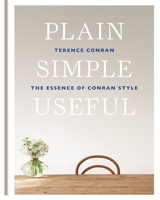 Cover: 9781840916553 | Conran, T: Plain Simple Useful | Terence Conran | Buch | Gebunden