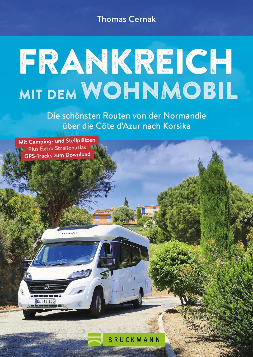Cover: 9783734330674 | Frankreich mit dem Wohnmobil Die schönsten Routen von der Normandie...