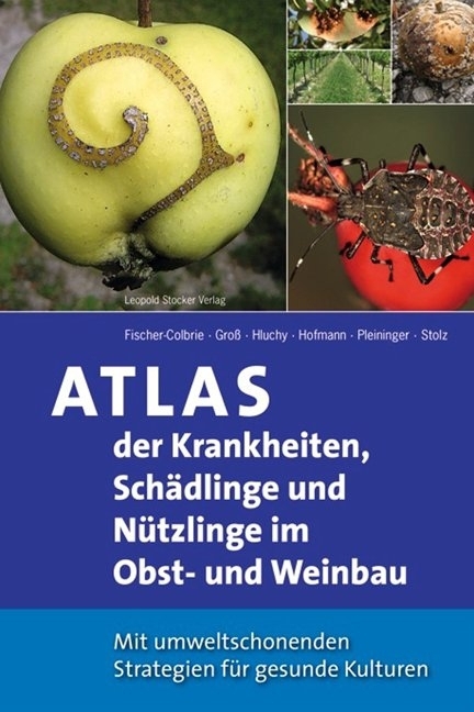 Cover: 9783702014896 | Atlas der Krankheiten, Schädlinge und Nützlinge im Obst- und Weinbau