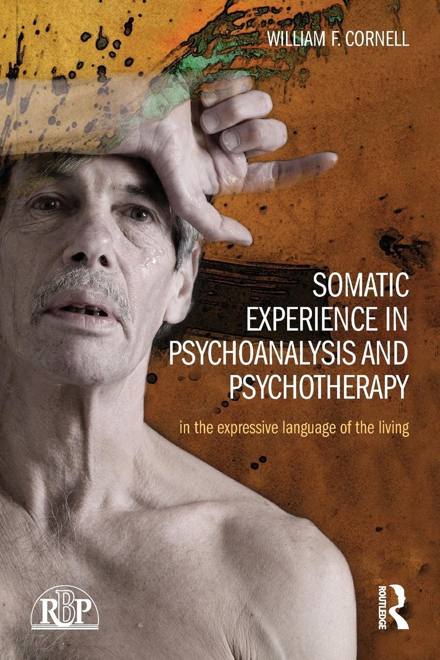 Cover: 9781138826762 | Somatic Experience in Psychoanalysis and Psychotherapy | Cornell