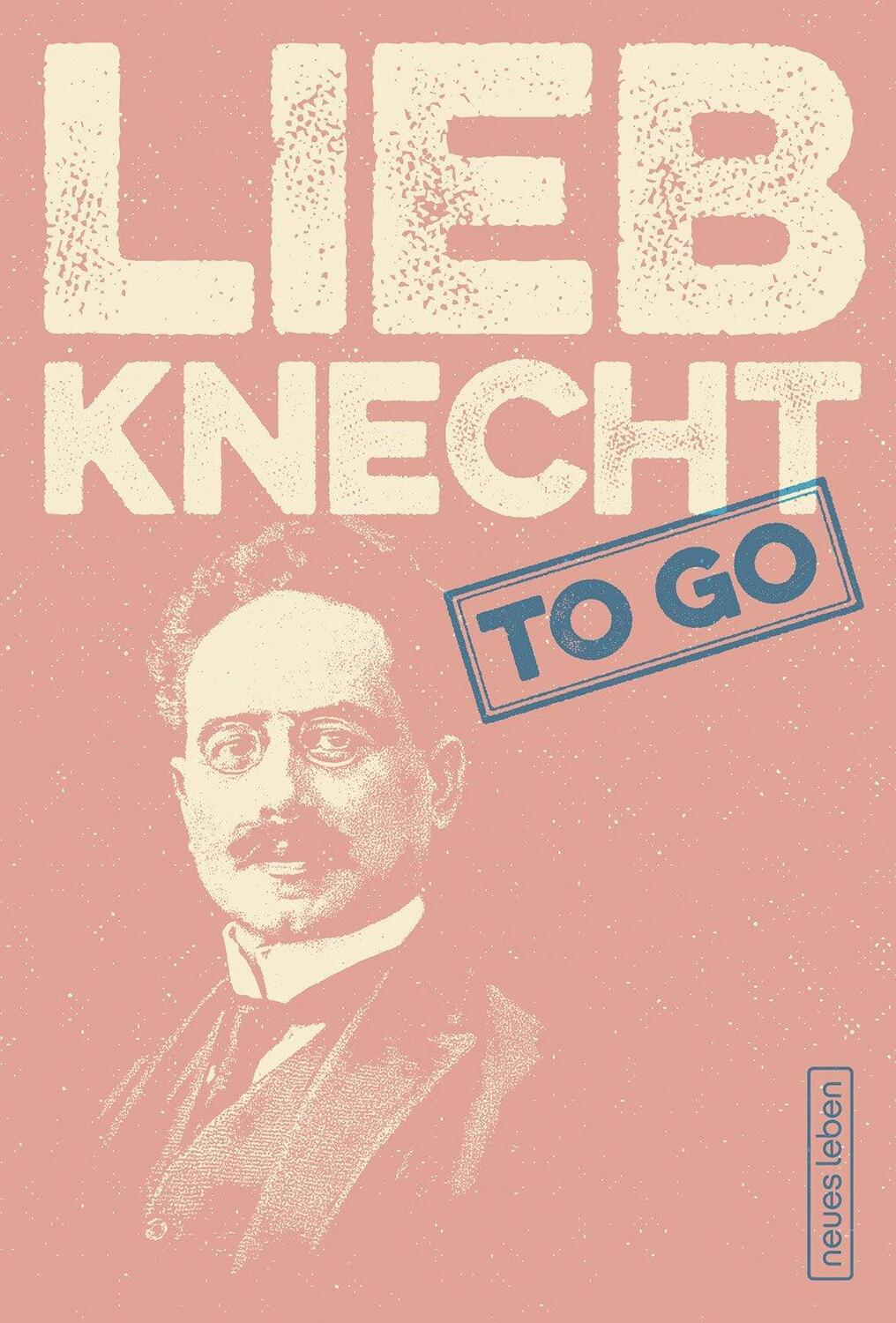 Cover: 9783355018753 | LIEBKNECHT to go | Mutige Worte von Karl Liebknecht | Ammon | Buch