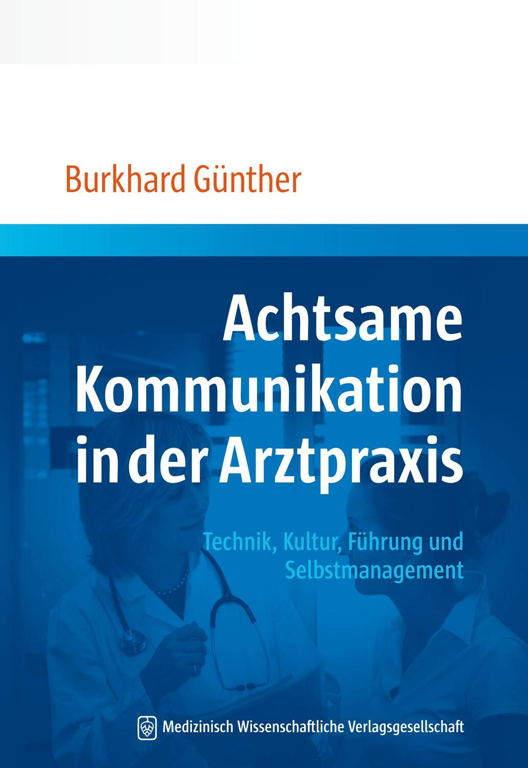Cover: 9783954661985 | Achtsame Kommunikation in der Arztpraxis | Burkhard Günther | Buch