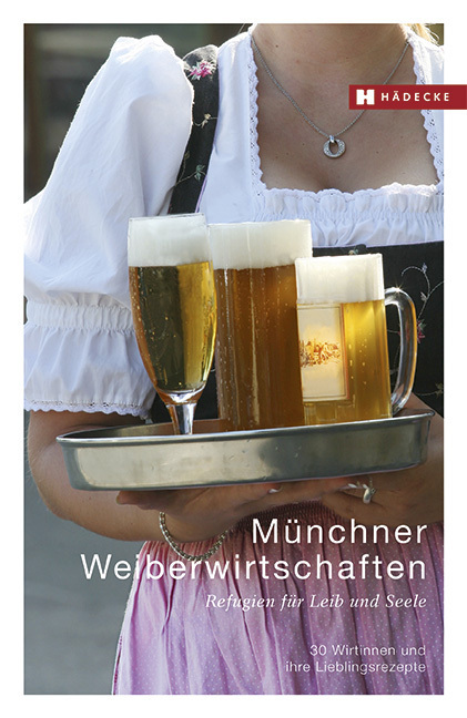 Cover: 9783775007856 | Münchner Weiberwirtschaften | Ingeborg Pils | Buch | Deutsch | 2018