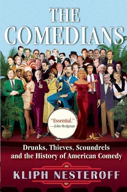 Cover: 9780802125682 | The Comedians: Drunks, Thieves, Scoundrels and the History of...