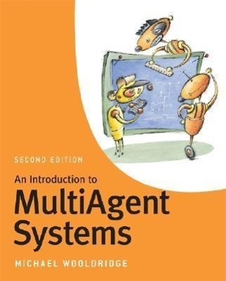 Cover: 9780470519462 | An Introduction to MultiAgent Systems 2e | M. Wooldridge | Taschenbuch