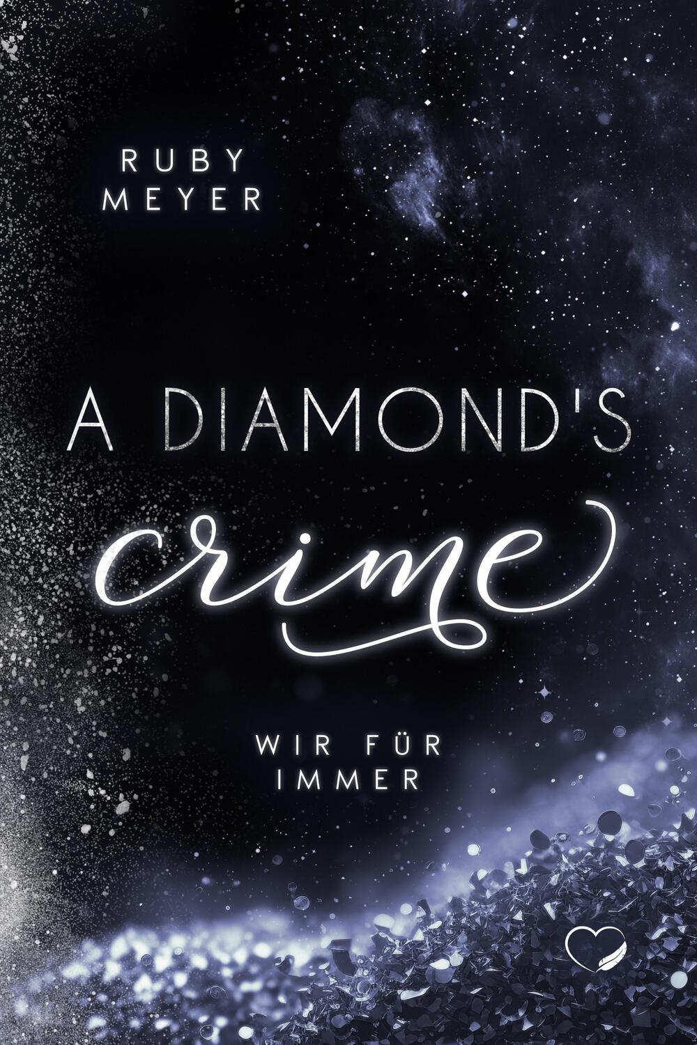 Cover: 9783985959570 | A Diamond's Crime | Wir für immer (Haters-to-Lovers) | Ruby Meyer