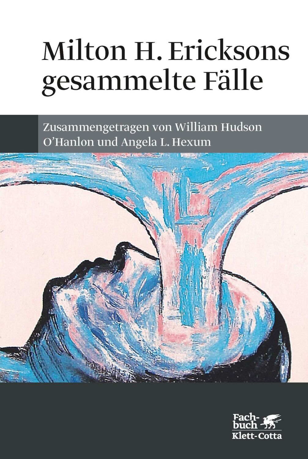 Cover: 9783608945461 | Milton H. Ericksons gesammelte Fälle | William H O'Hanlon (u. a.)