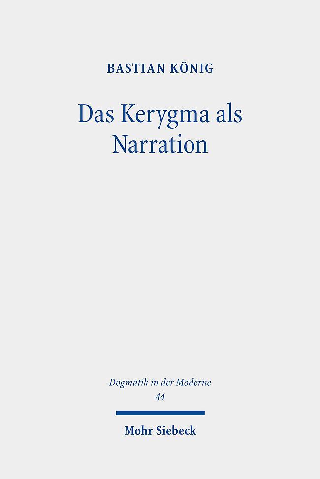 Cover: 9783161620638 | Das Kerygma als Narration | Bastian König | Taschenbuch | 295 S.
