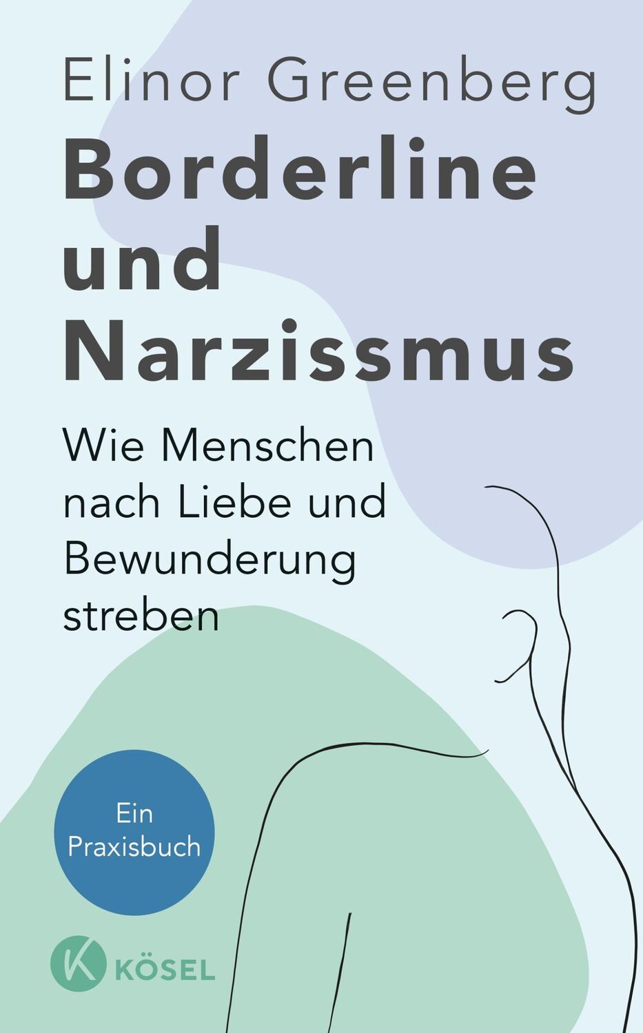 Cover: 9783466347643 | Borderline und Narzissmus | Elinor Greenberg | Buch | 480 S. | Deutsch