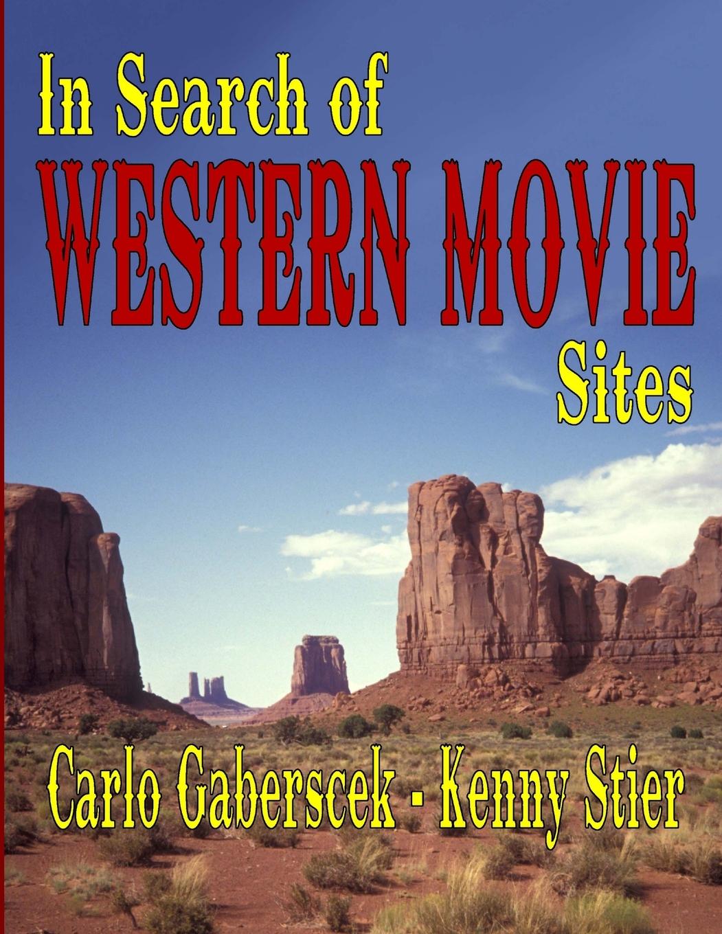 Cover: 9781312625020 | In Search of Western Movie Sites | Carlo Gaberscek (u. a.) | Buch