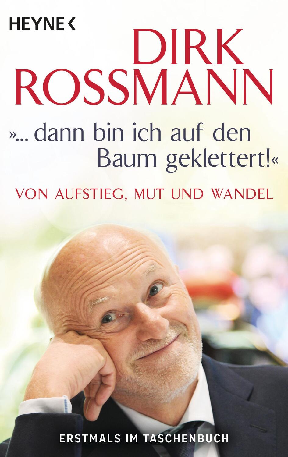 Cover: 9783453605374 | "... dann bin ich auf den Baum geklettert!" | Dirk Rossmann (u. a.)