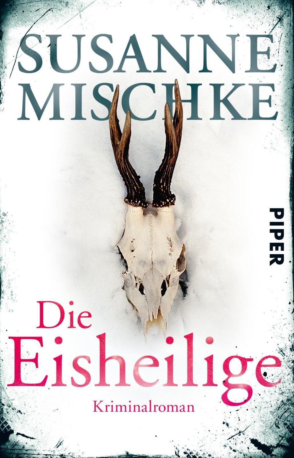 Cover: 9783492502726 | Die Eisheilige | Kriminalroman | Susanne Mischke | Taschenbuch | 2019