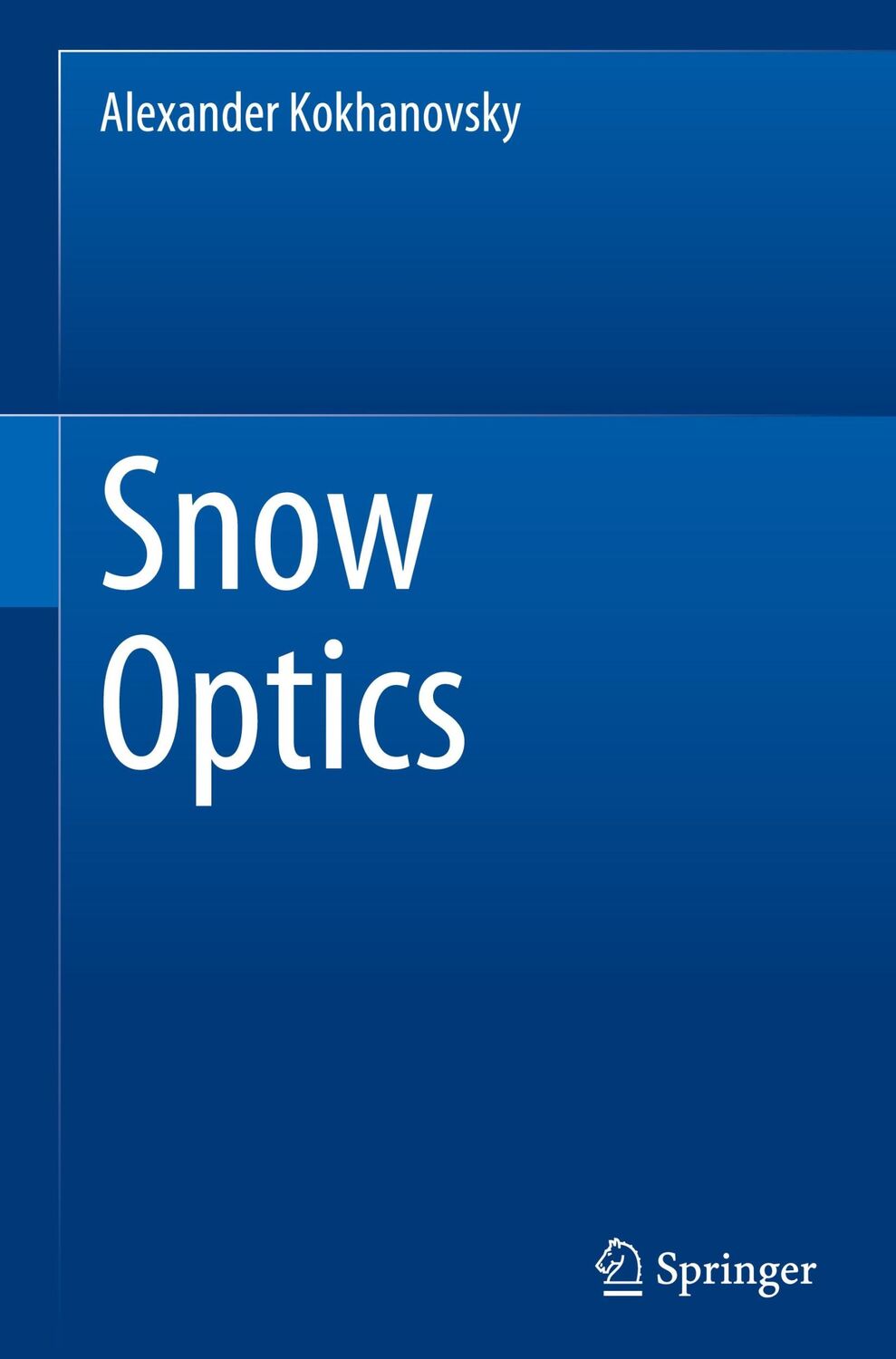 Cover: 9783030865887 | Snow Optics | Alexander Kokhanovsky | Buch | x | Englisch | 2021