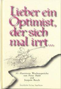 Cover: 9783922746607 | Lieber ein Optimist, der sich mal irrt... | Peter Hohl (u. a.) | Buch