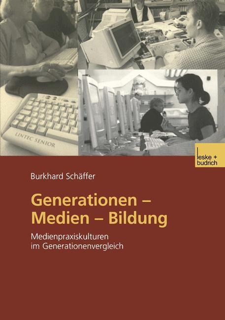 Cover: 9783322949974 | Generationen - Medien - Bildung | Burkhard Schäffer | Taschenbuch