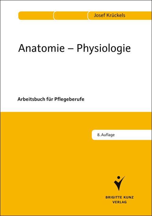 Cover: 9783899937749 | Anatomie - Physiologie | Arbeitsbuch für Pflegeberufe | Josef Krückels